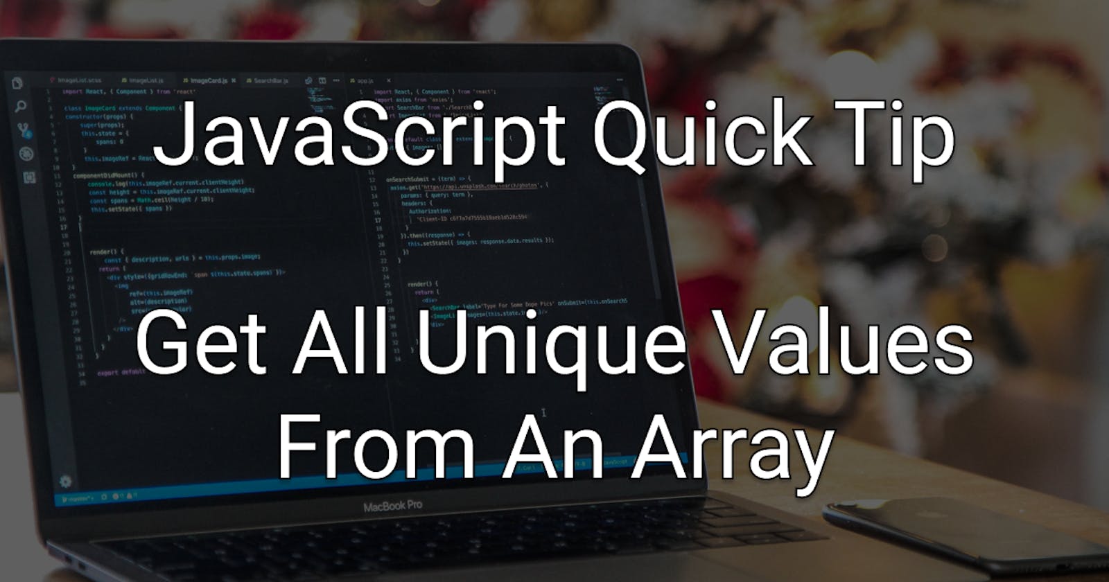 JavaScript Quick Tip: Quickly Get All Unique Values From An Array