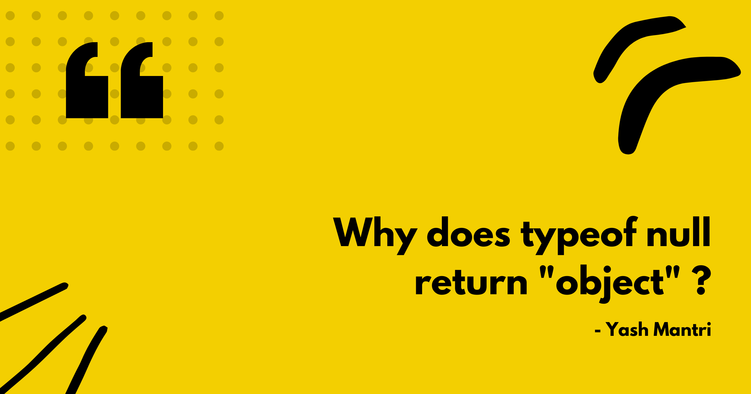 Why does typeof null return "object"?