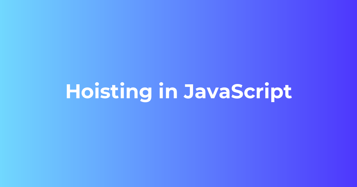 Hoisting in JavaScript