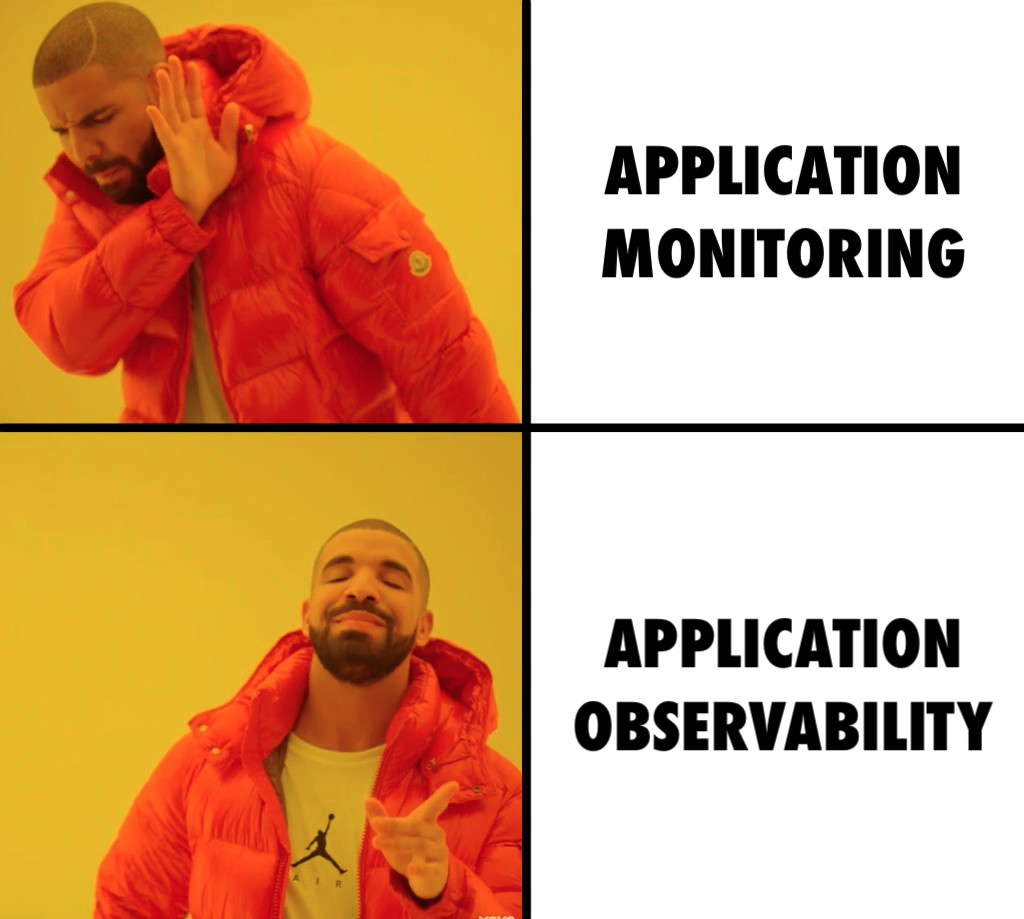 Meme suggesting Application Monitoring is soso but Application Observability is ace