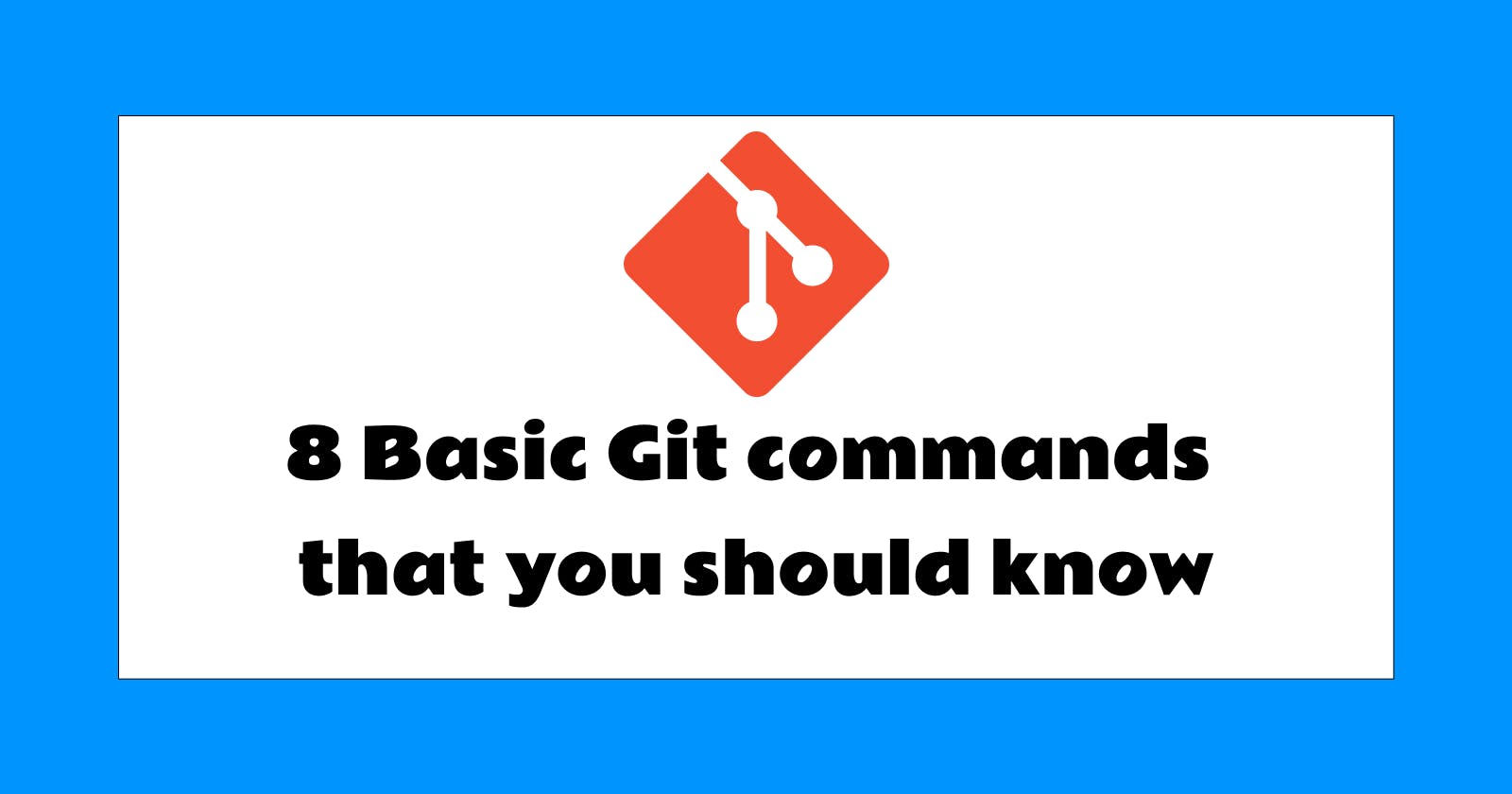 Git commands to get you started with programming.