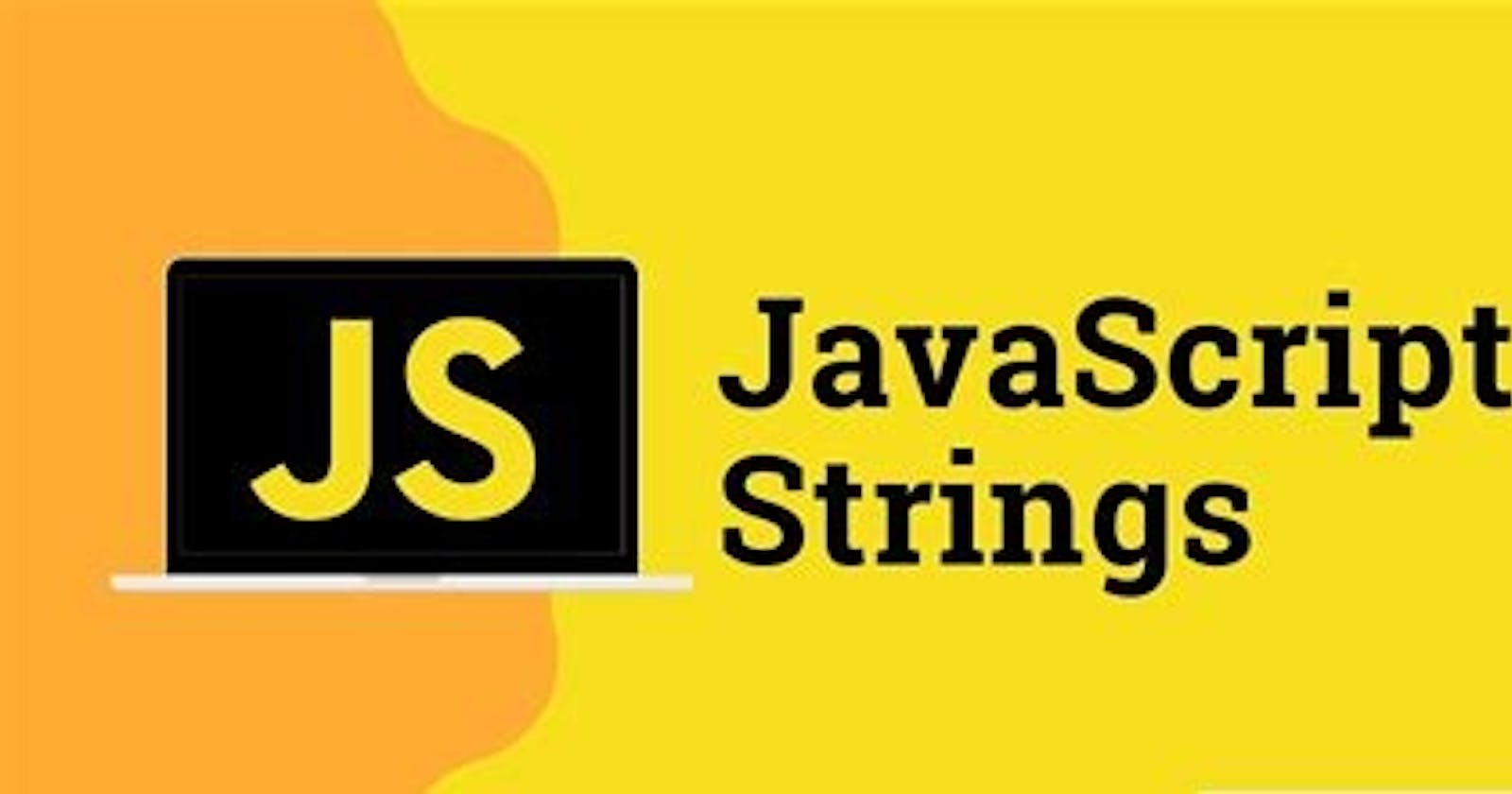 JavaScript Strings.