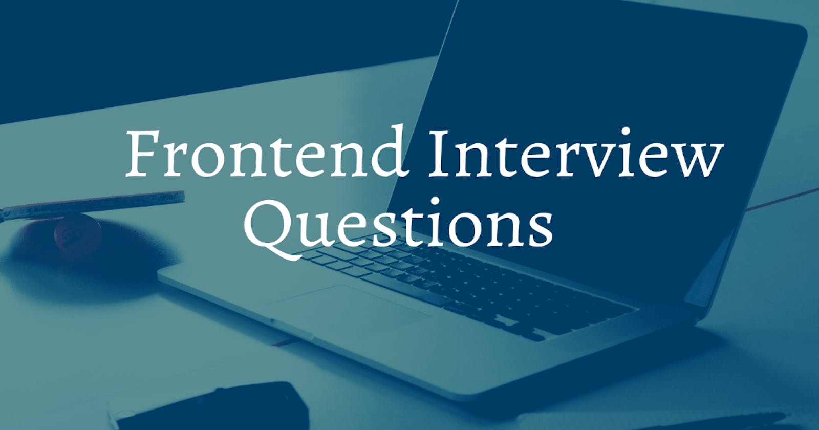 Front End Interview Questions