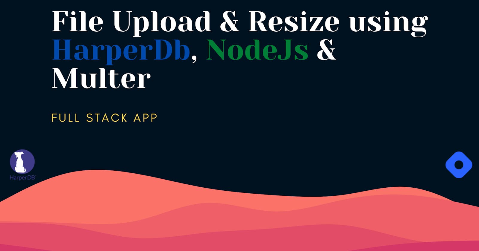 File Upload/Resize using HarperDB & NodeJs