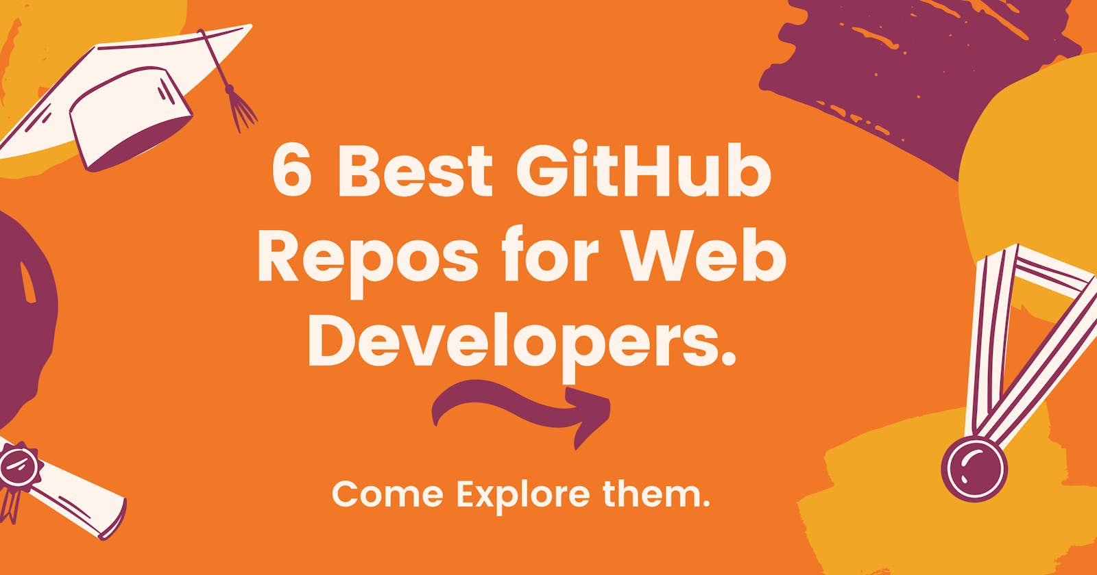 6 Best GitHub Repos for Web Developers.