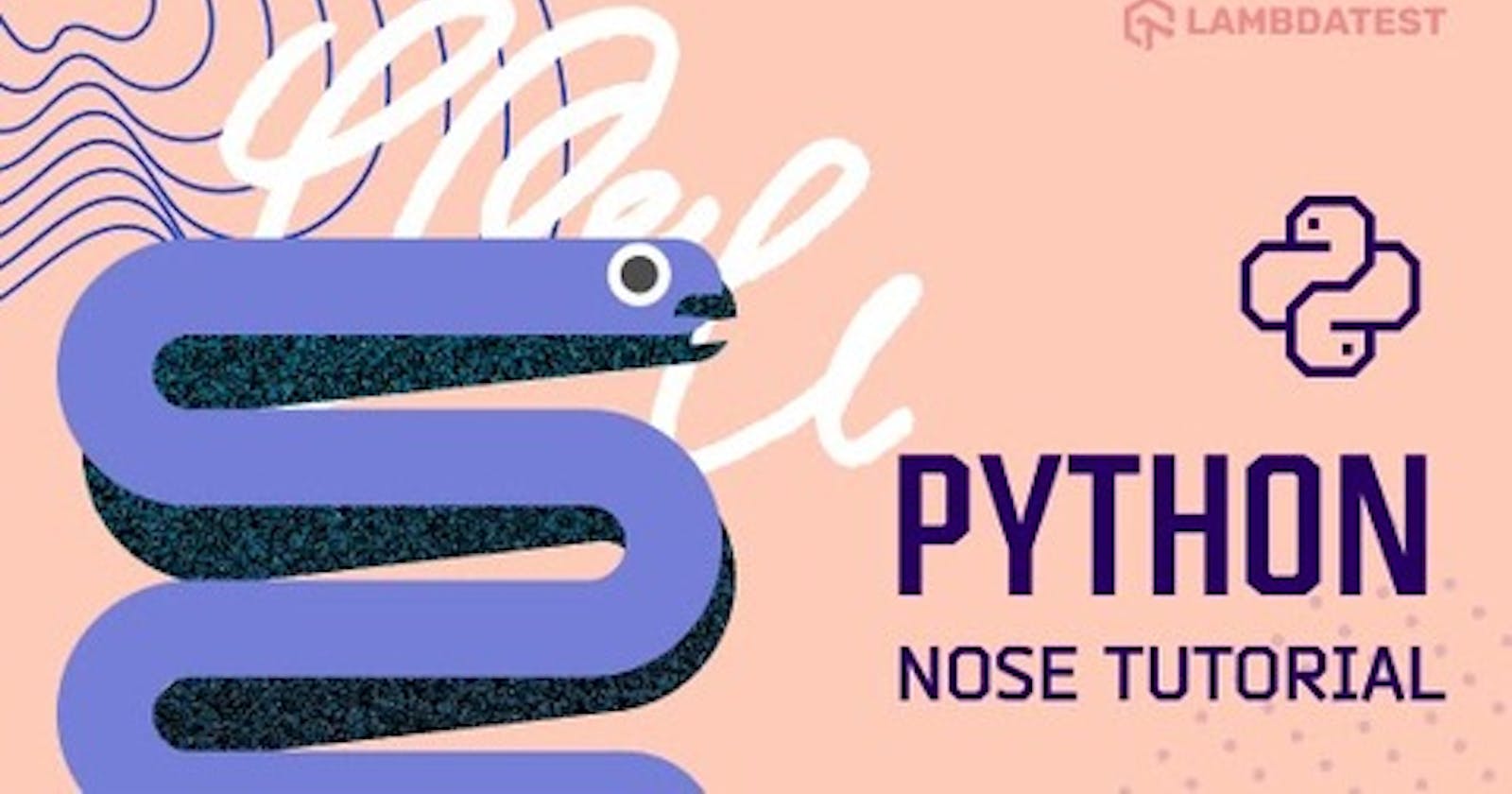 Getting Started With Nose In Python [Tutorial]