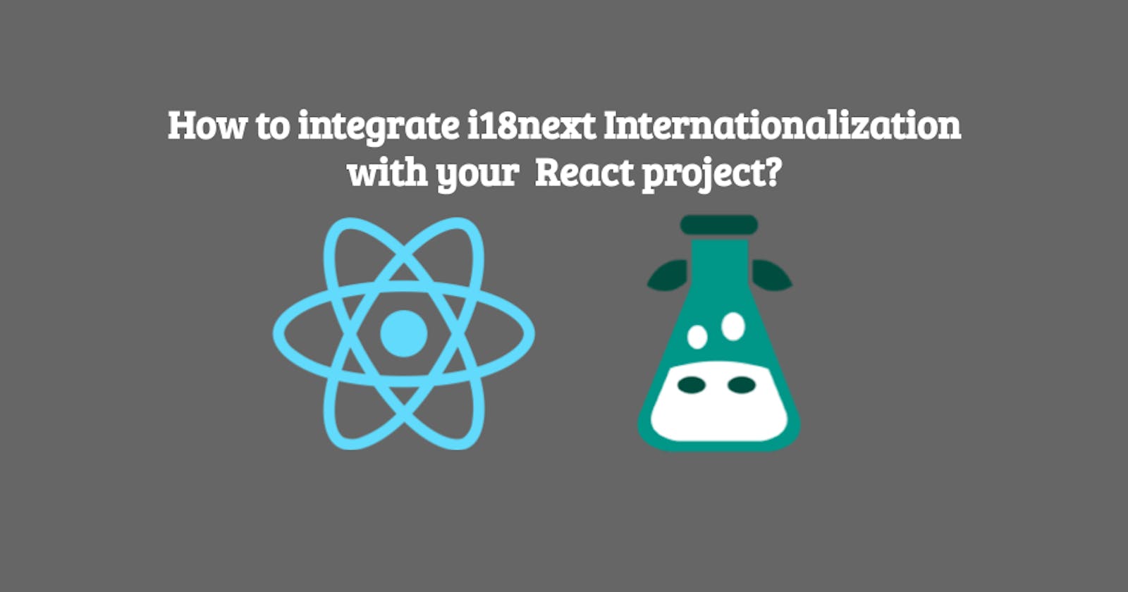 How to integrate i18next Internationalization with your  React project?