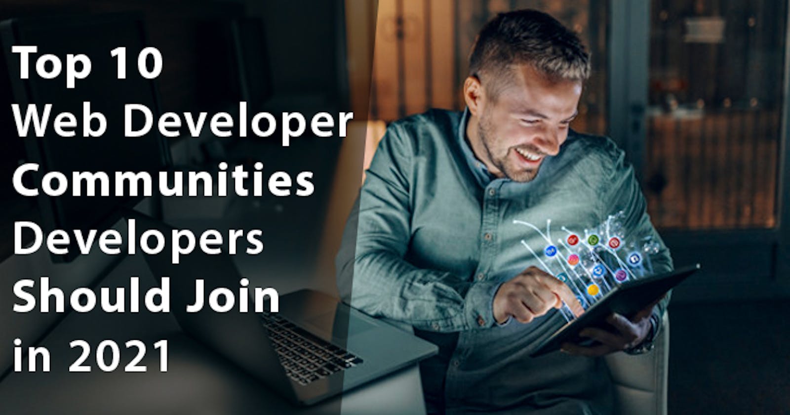 Top 10 Web Developer Communities Developers Should Join
