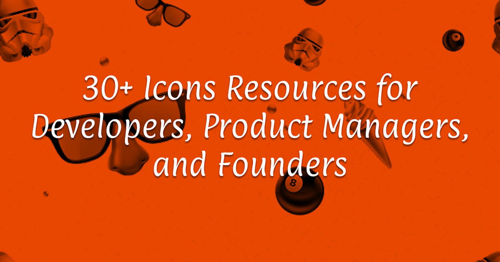 30+ Icons Resources for Developers, Product Managers, and Founders