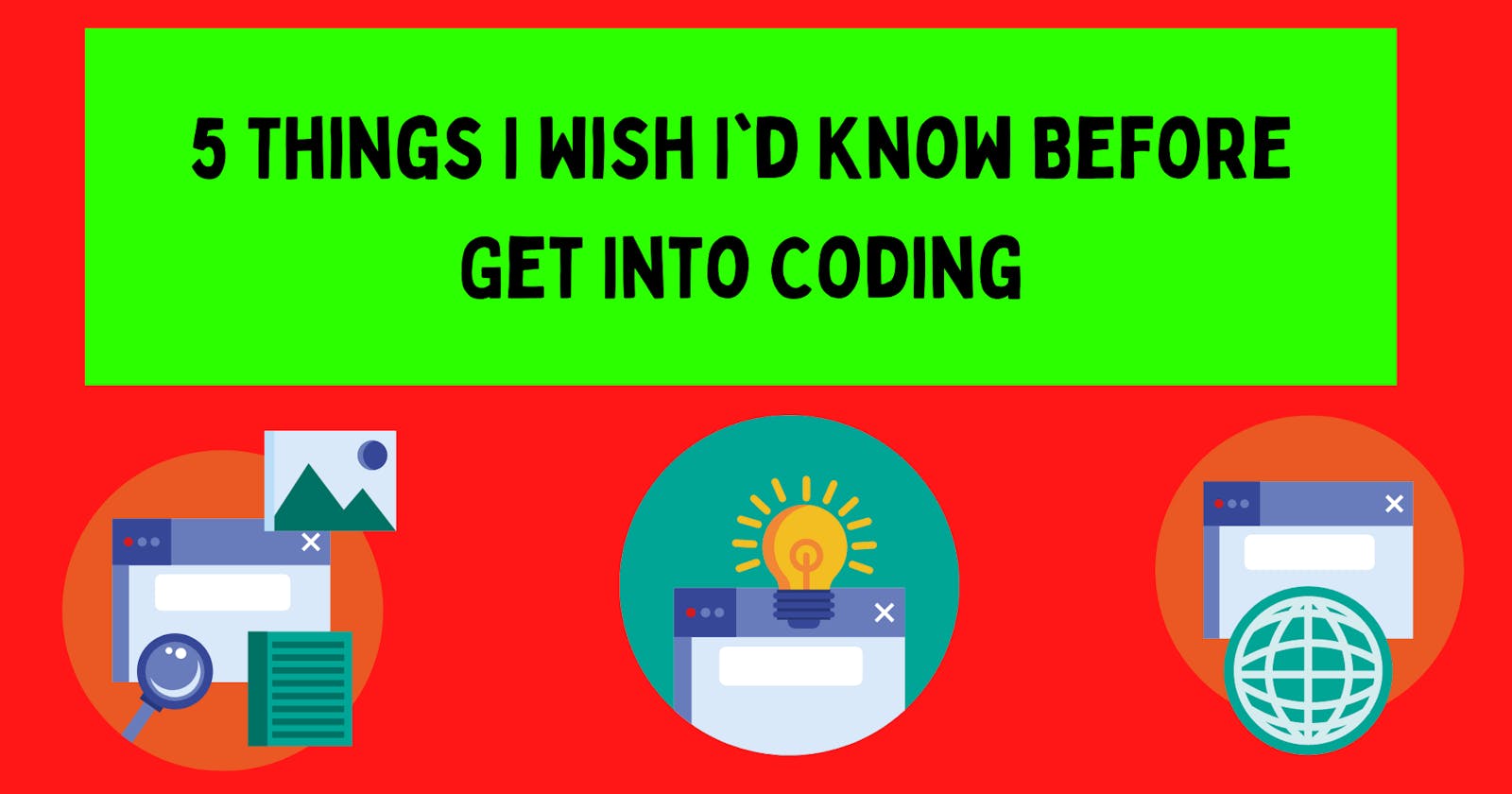 5 Things I Wish I'd Know Before Get Into Coding