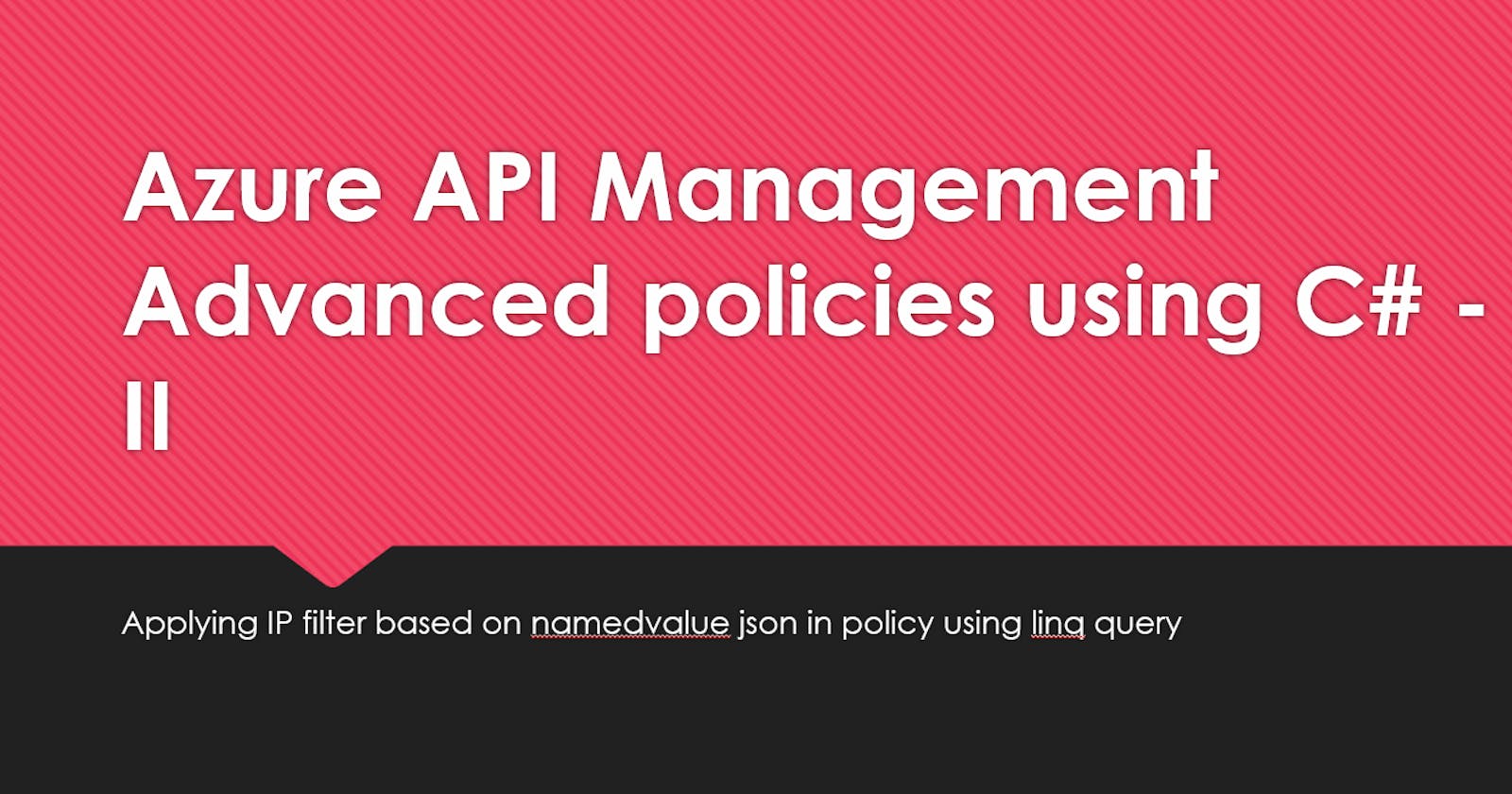 Azure API Management Advanced policies using C# - II