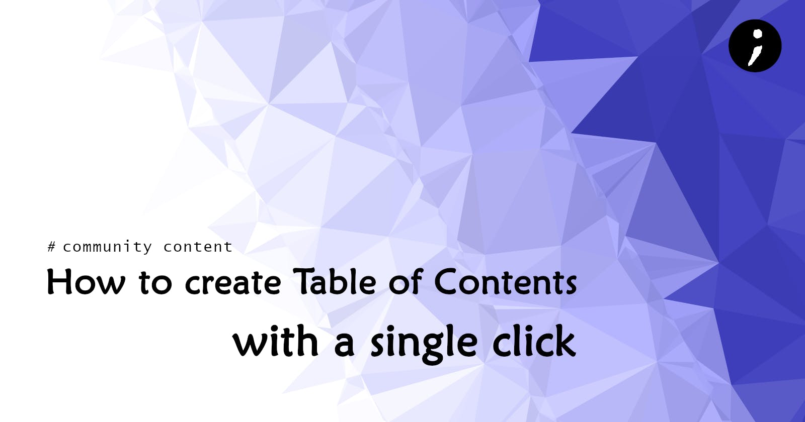 Generate Table of Contents with a single click