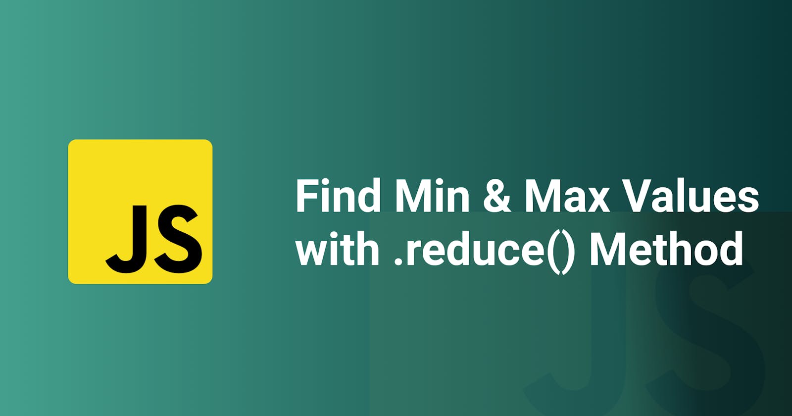 Using The .reduce() Method To Find Min and Max Values Of An Array In JavaScript