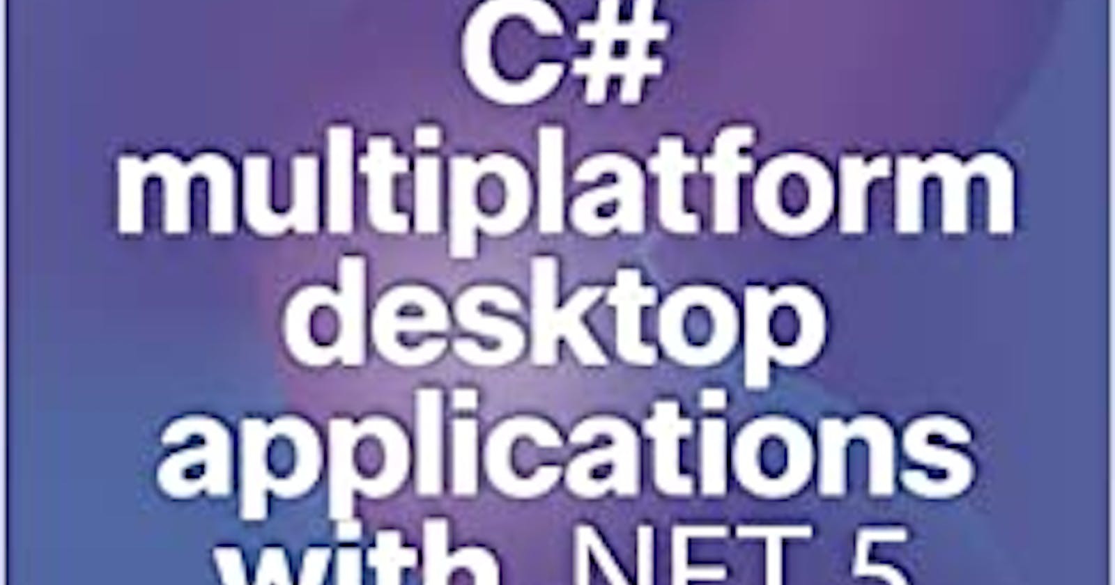 Multiplatform desktop GUI app frorm a single C# project.