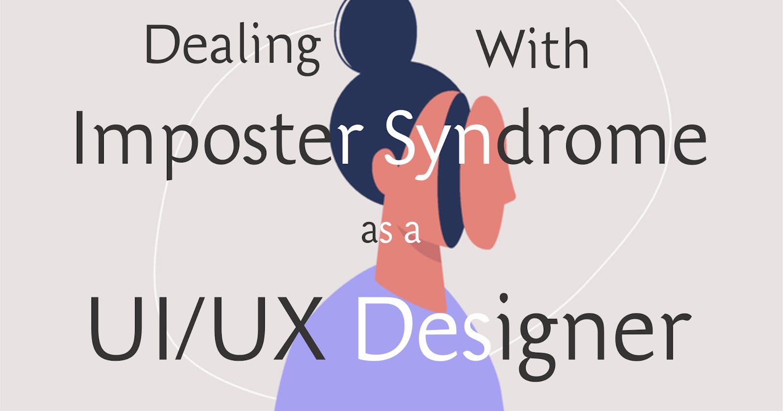 Dealing with Imposter Syndrome as a UI/UX Designer
