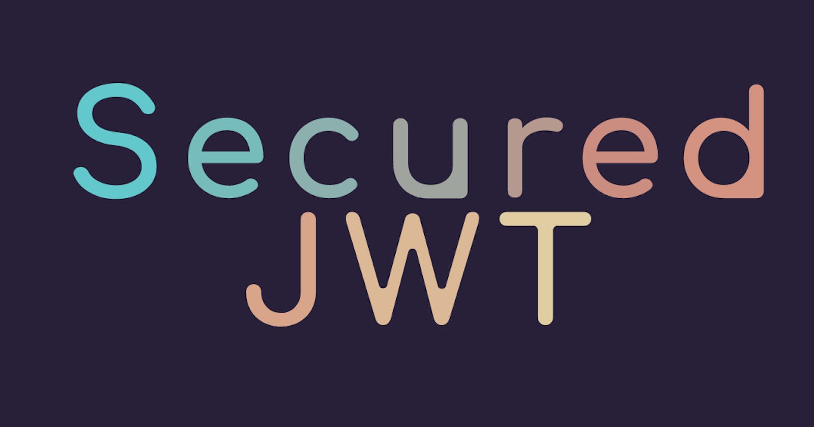 Securing your JSON Web Tokens the correct way.