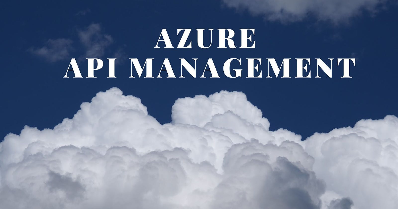 Creating Azure API Management Service Instance and Importing Backend APIs