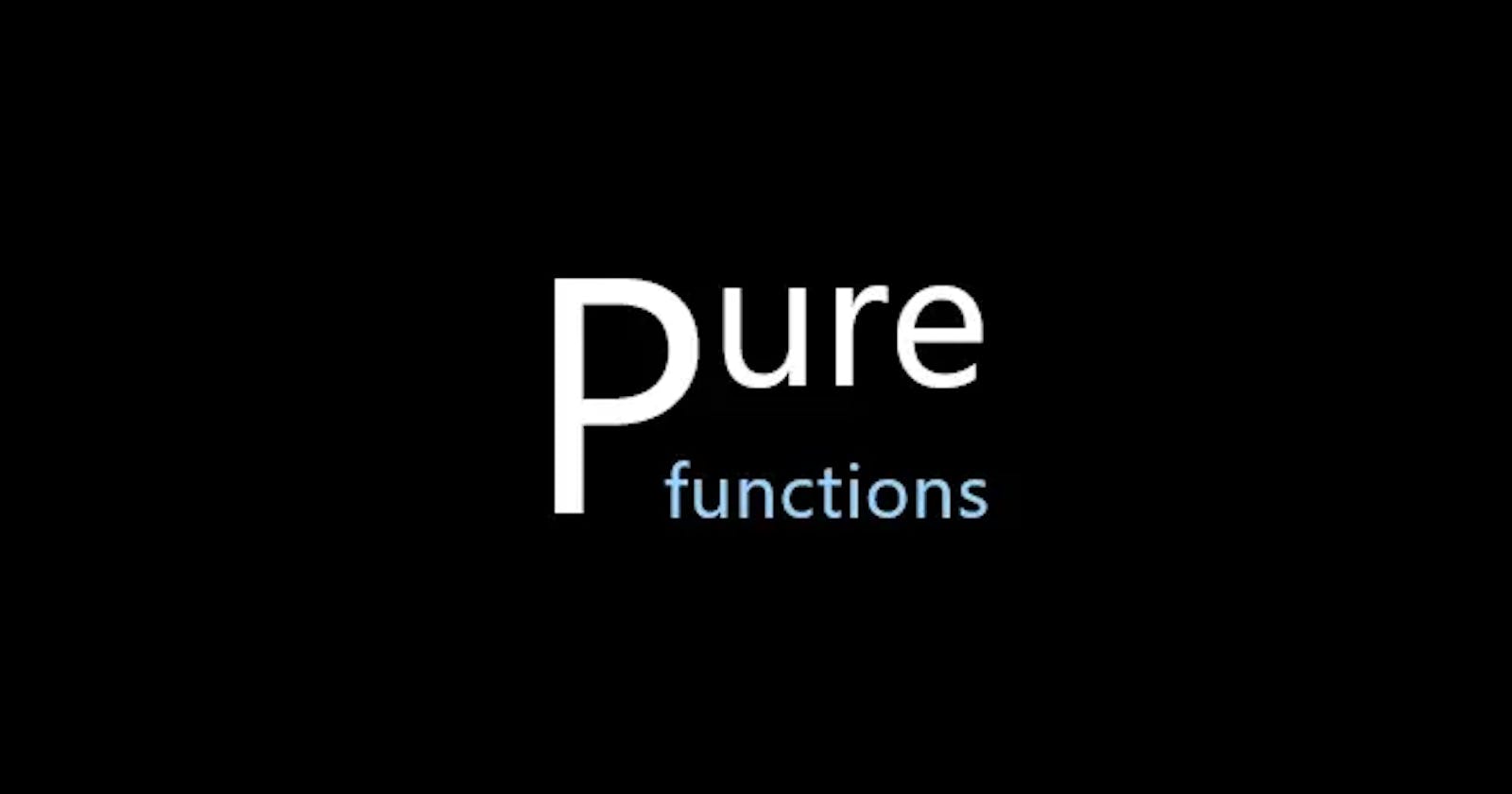 Functions -am I pure?
