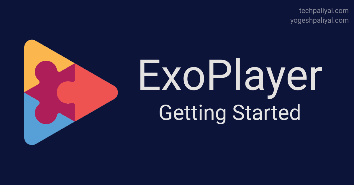 Customize Android Applications by Implementing ExoPlayer