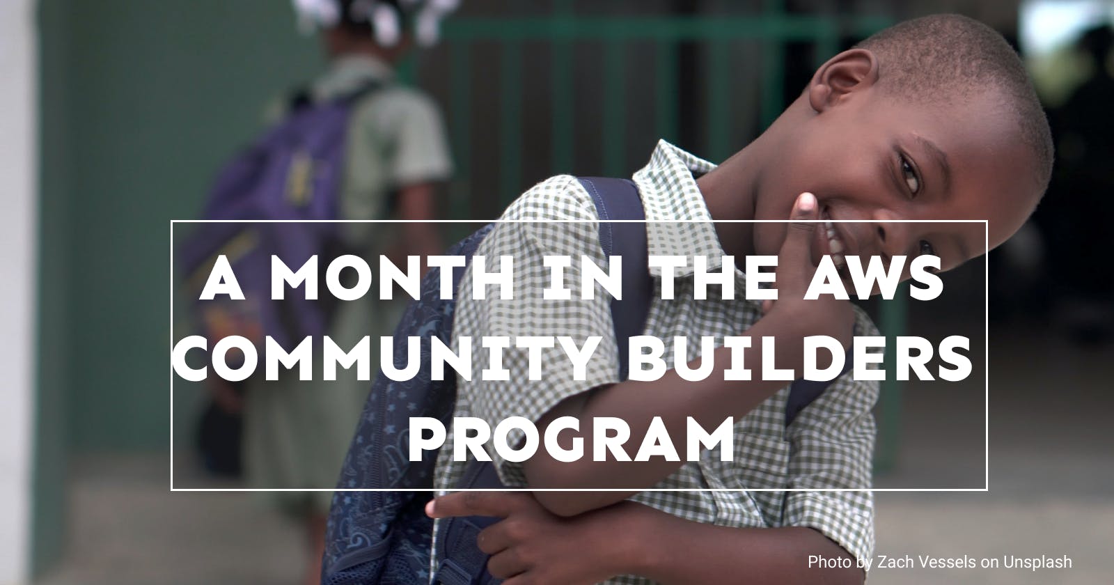 A Month In The AWS Community Builders Program