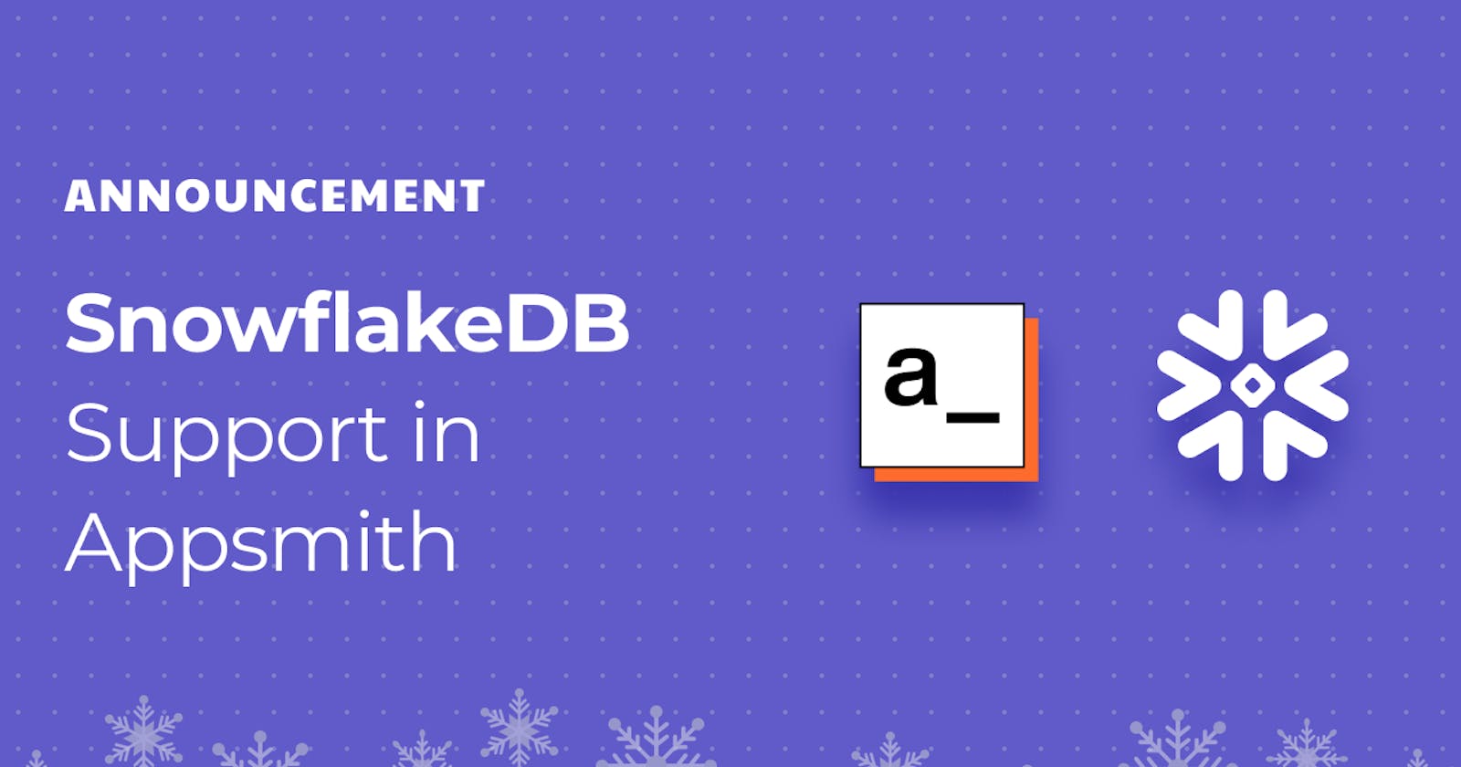Introducing the all-new SnowflakeDB Integration on Appsmith