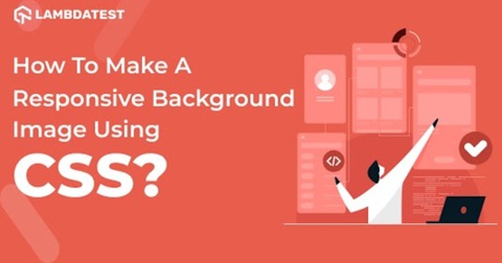 How To Make A Responsive Background Image Using CSS?