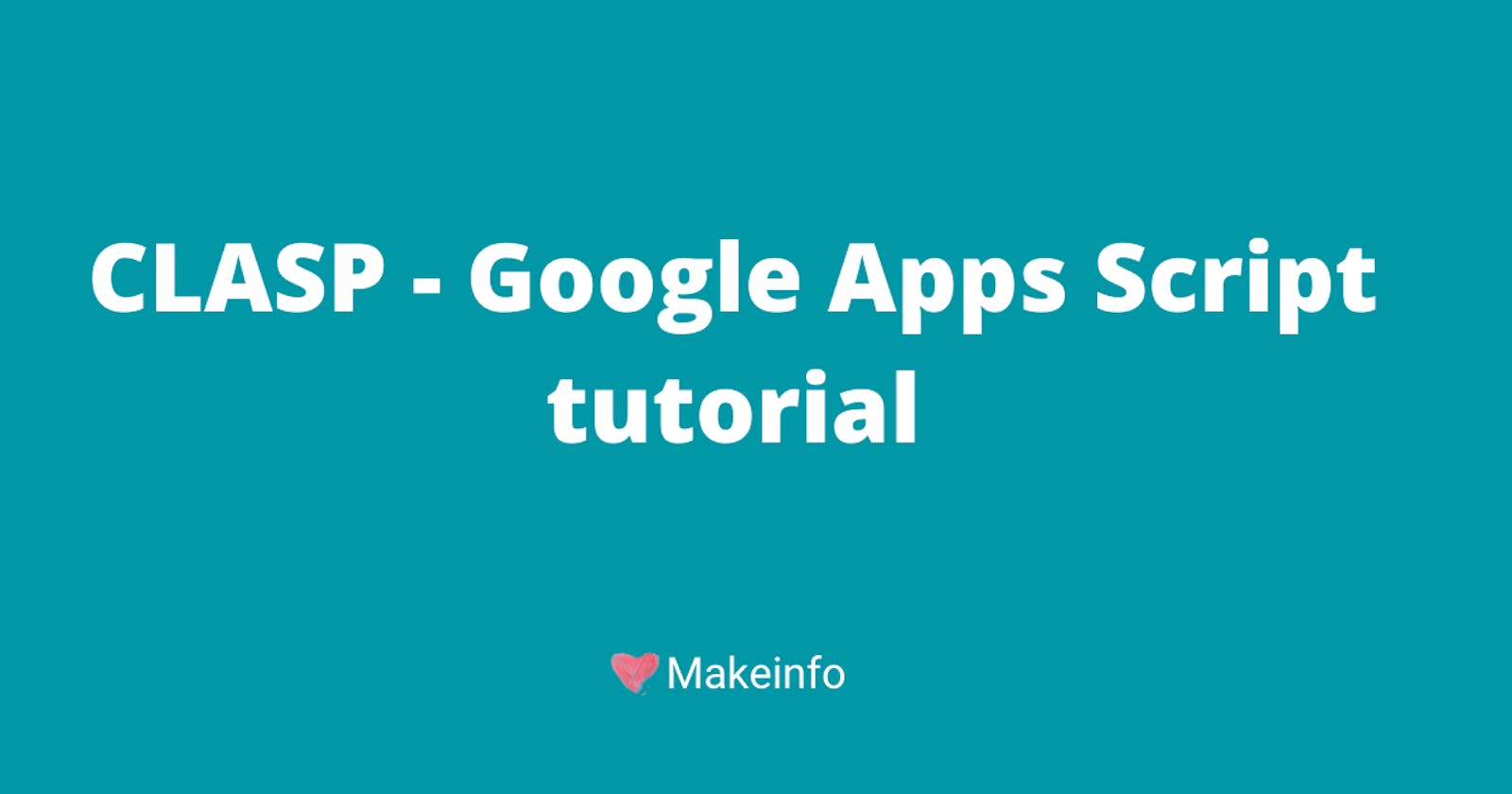 CLASP - Google Apps Script tutorial