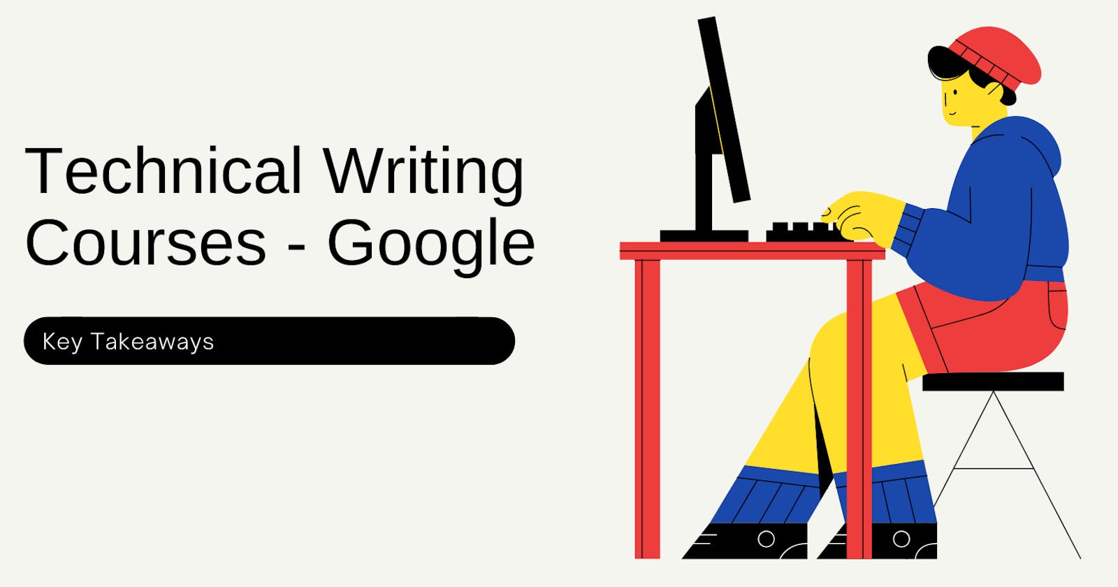 Google's Technical Writing Courses: Key Takeaways