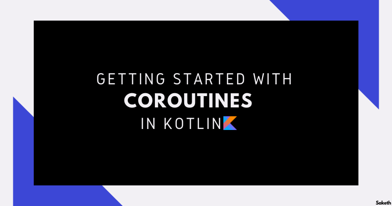 Getting Started With Coroutines In Kotlin