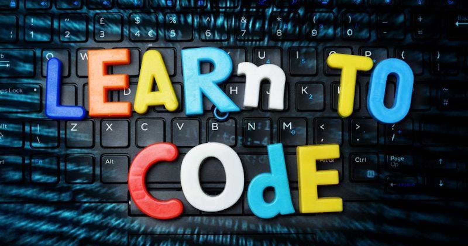 So You Want To Learn To Code...