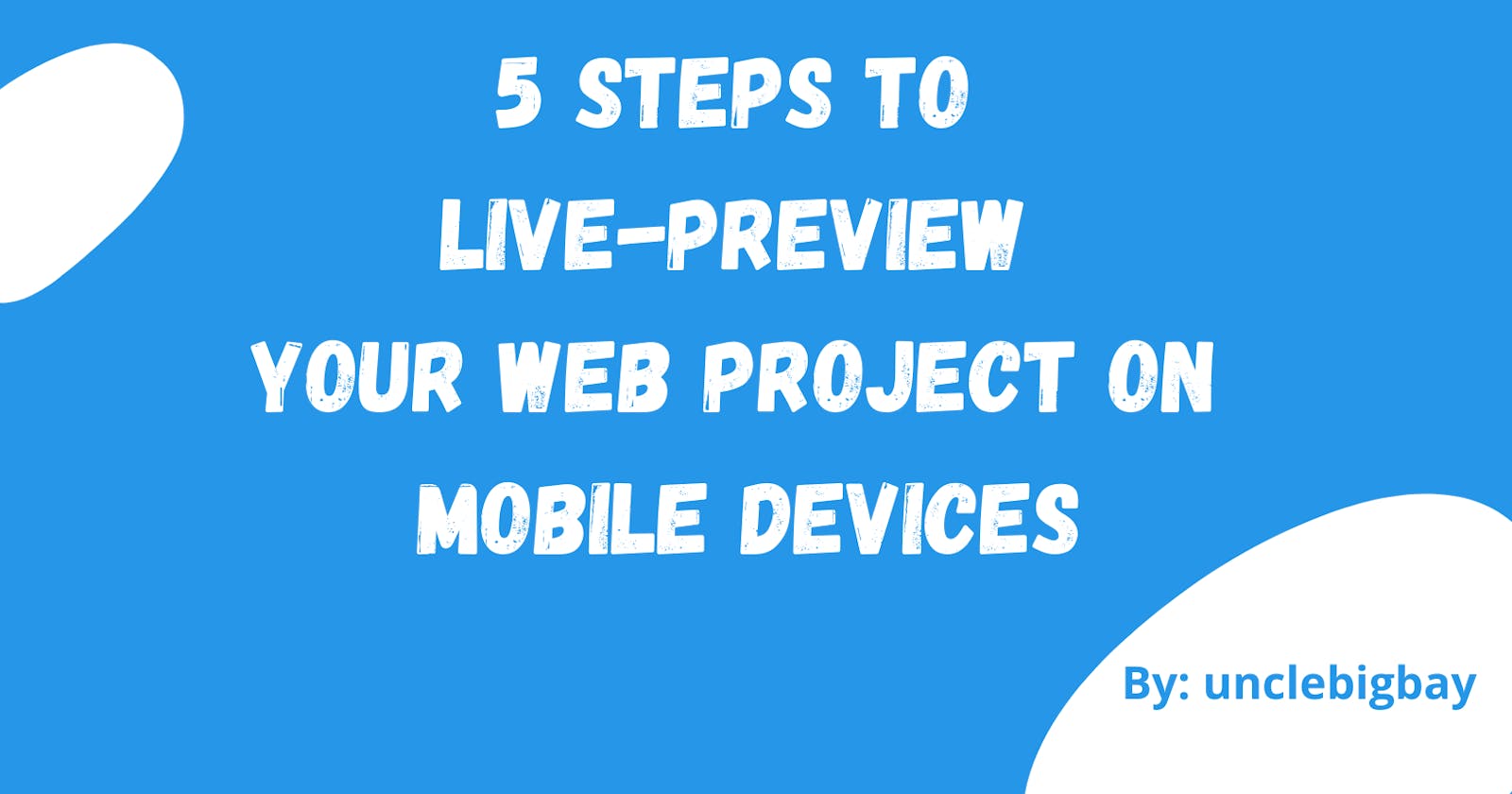 5 Steps to Live-Preview your Web Project on Mobile Devices