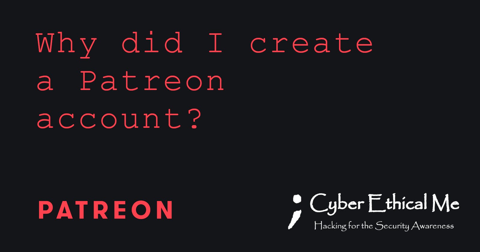 Why did I create a Patreon account?