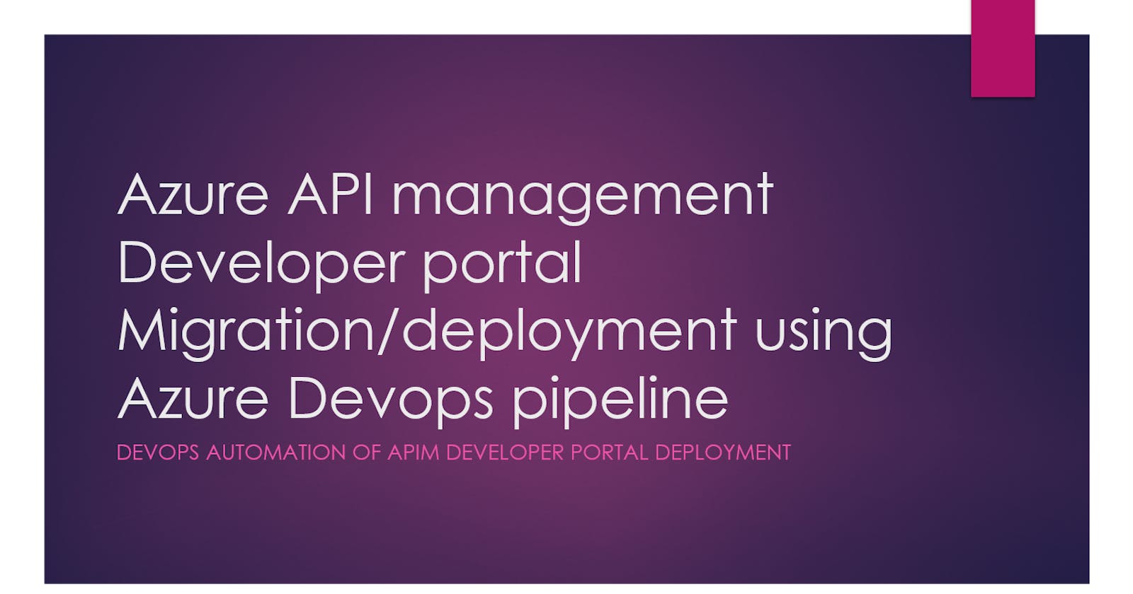 Azure API management Developer portal Migration/deployment using Azure Devops pipeline