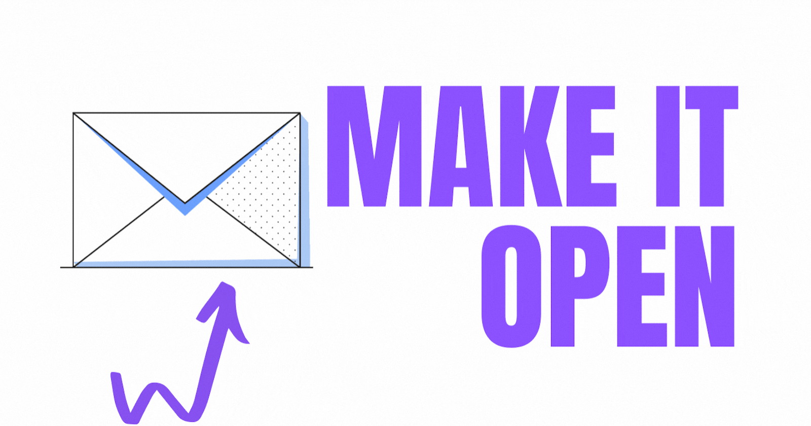 Let's Make It Open - Killer Tips For Email Subject Lines For High  Open Rates