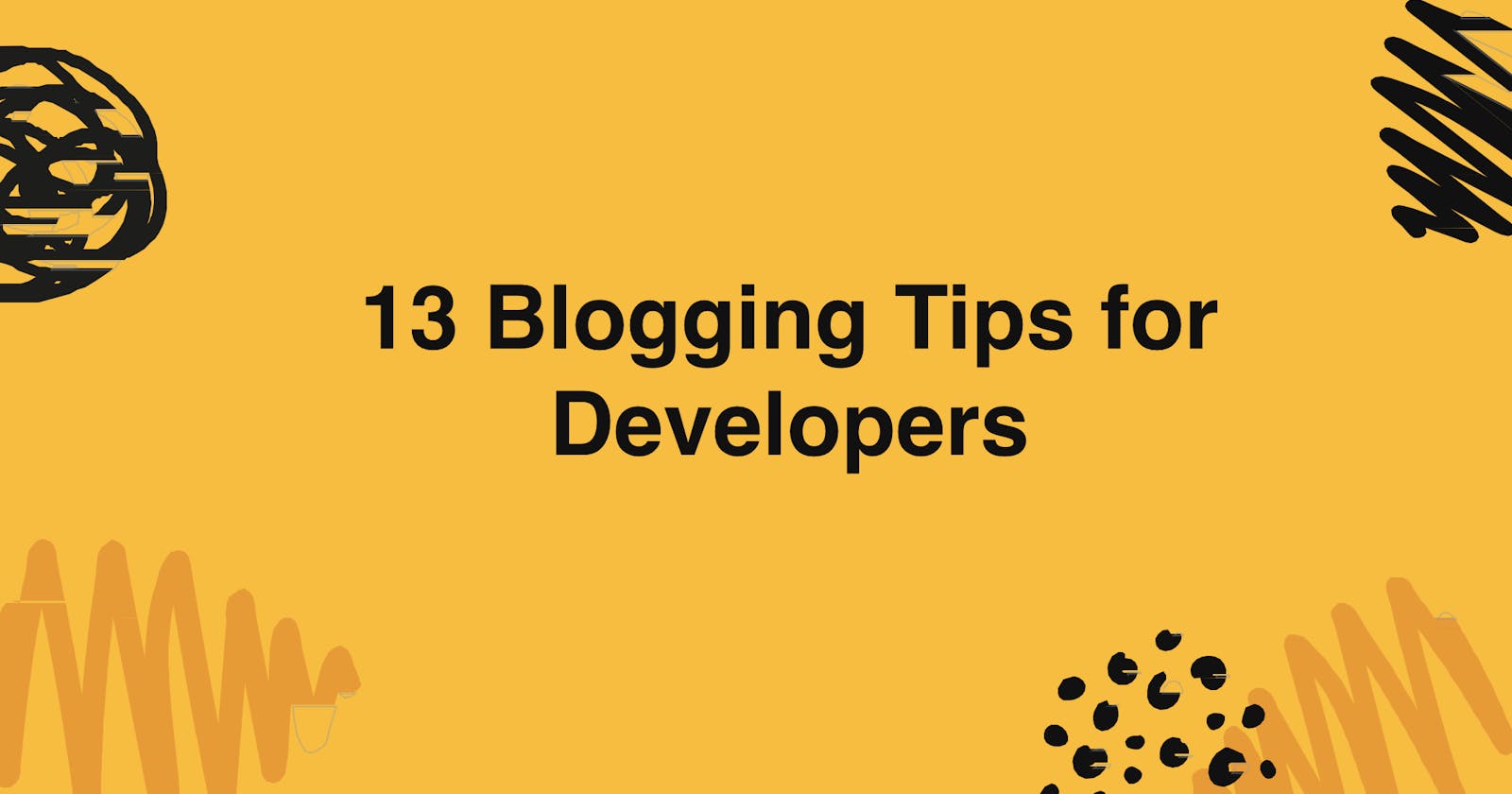 13 Blogging Tips for Developers