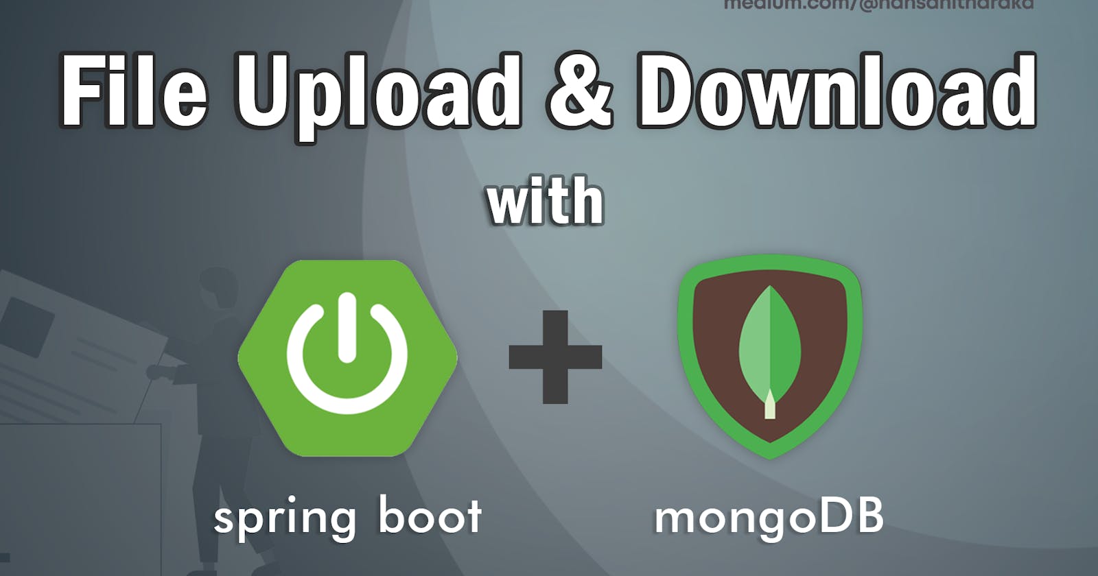 File Upload/Download with SpringBoot and MongoDB