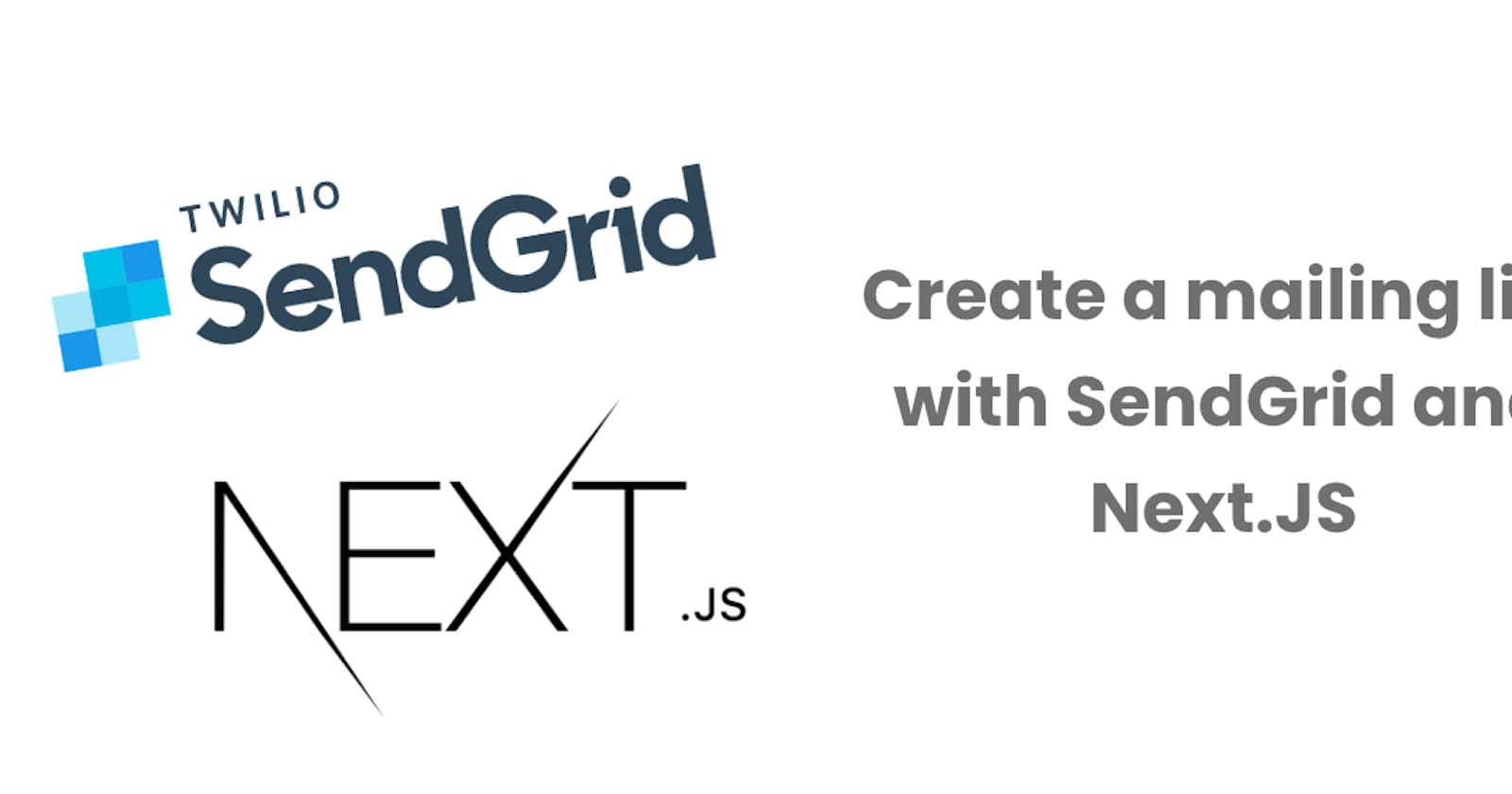 Create a mailing list with SendGrid and Next.js
