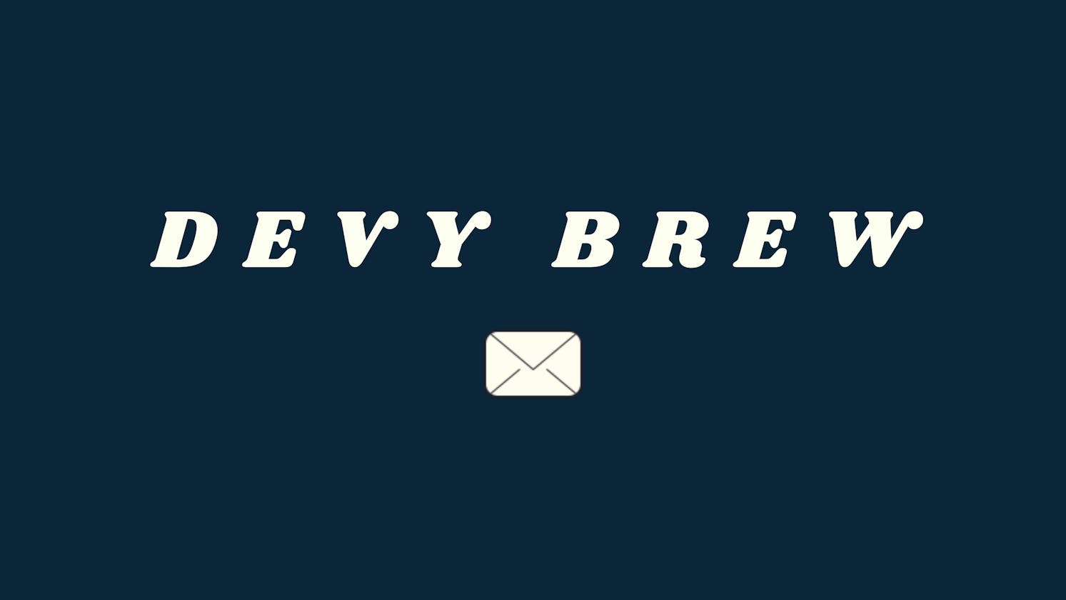 Devy Brew: Stay Informed