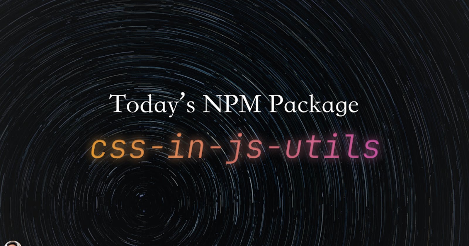 Today's npm package: css-in-js-utils