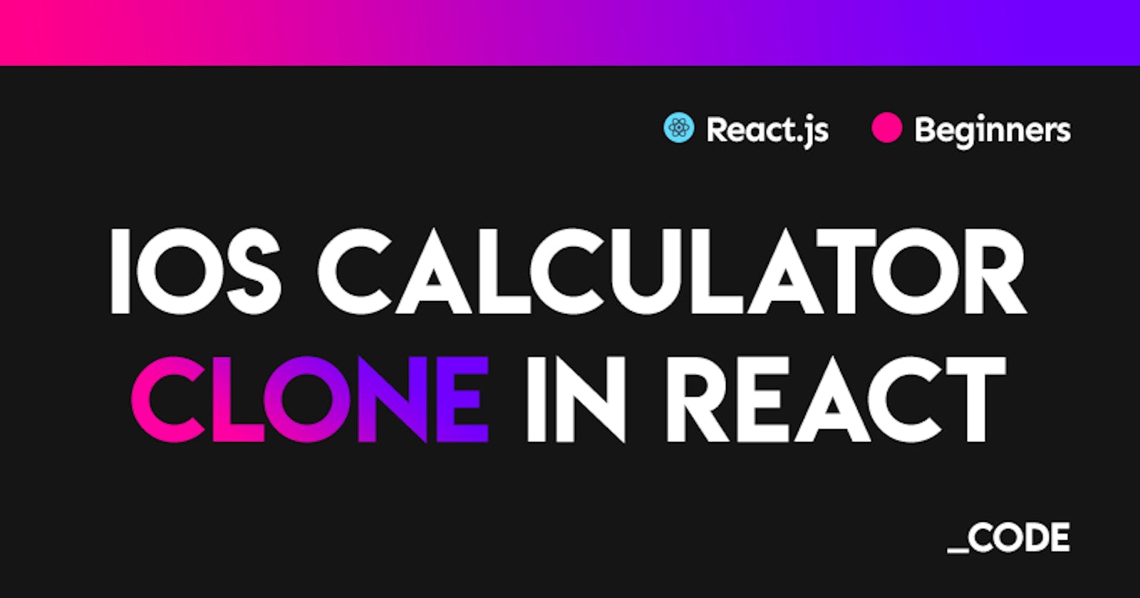 Let's create an iOS Calculator Clone in React [+ detailed explanations]