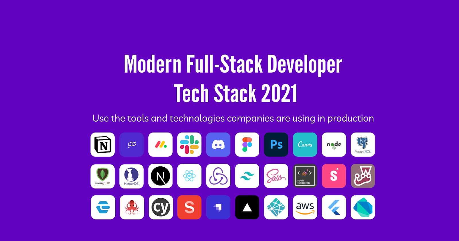 Modern Full-Stack Developer Tech Stack 2021
