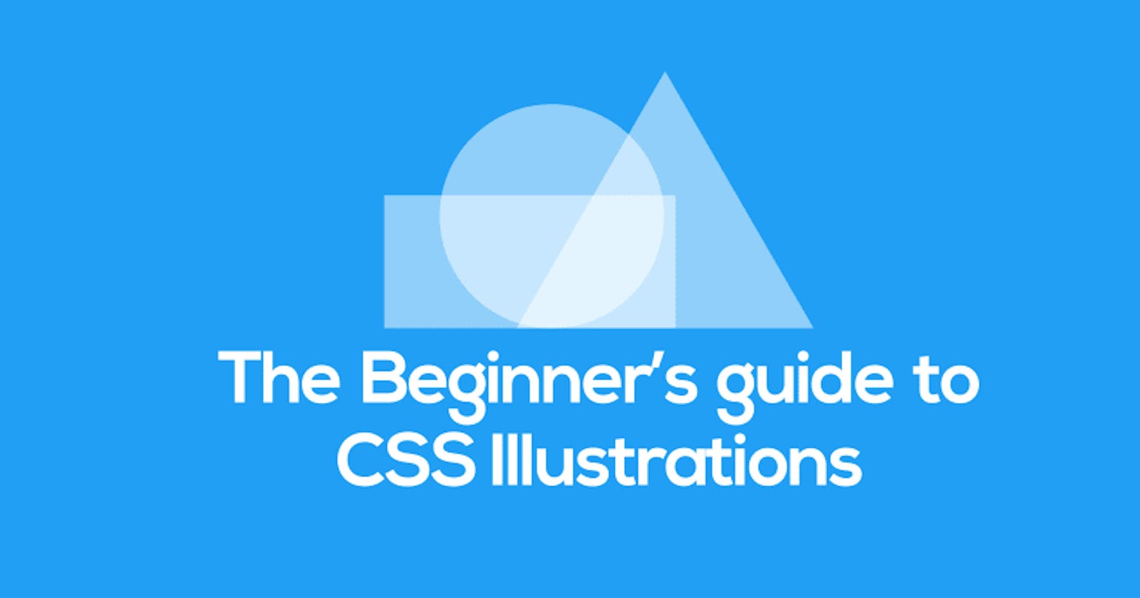 The Beginner's guide to CSS Illustrations - Part 2