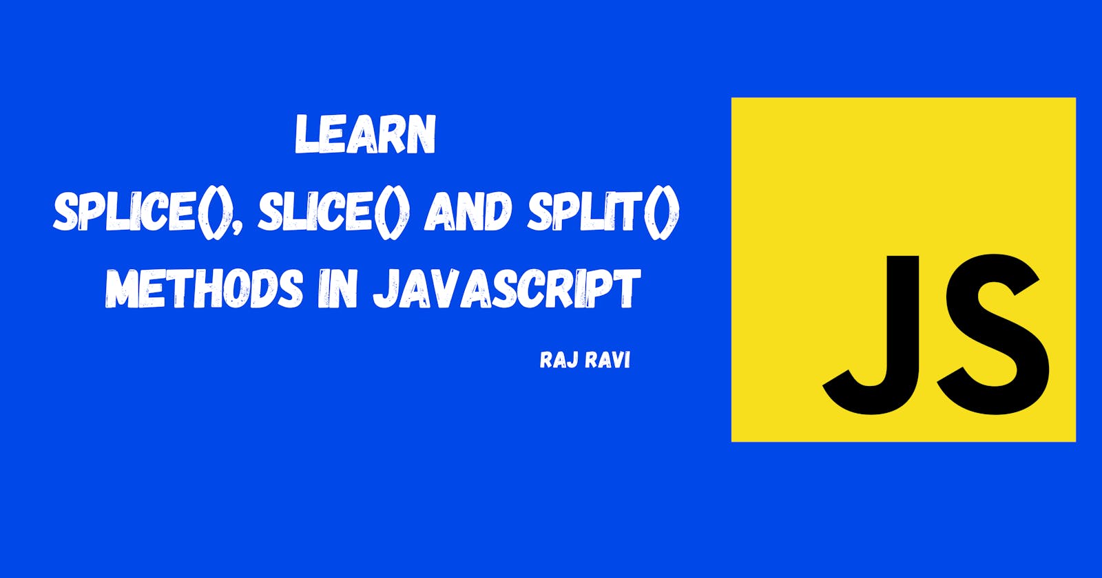 split(),slice() and splice() in JavaScript