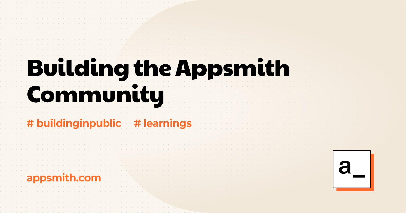 Building Our Community while Building in Public: Learnings at Appsmith