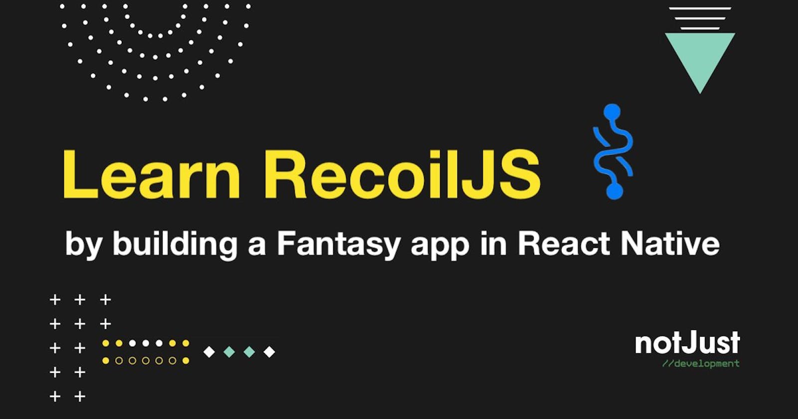 Get started with RecoilJS by building a Fantasy app in React Native