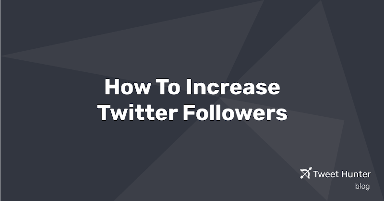 How To Increase Twitter Followers