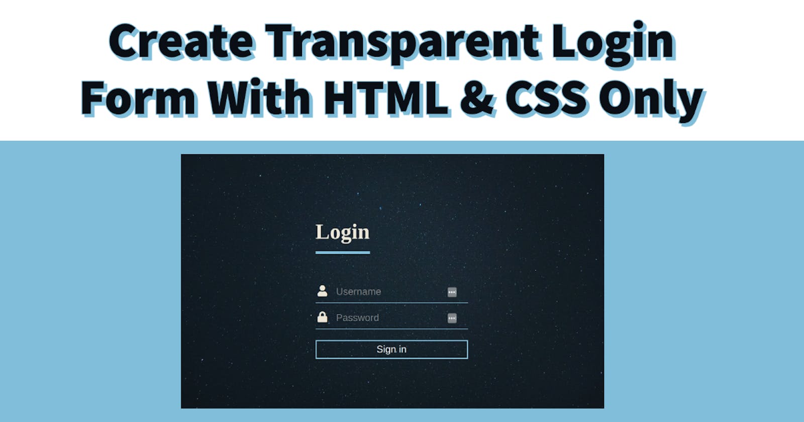 Create Transparent Login Form With HTML & CSS Only