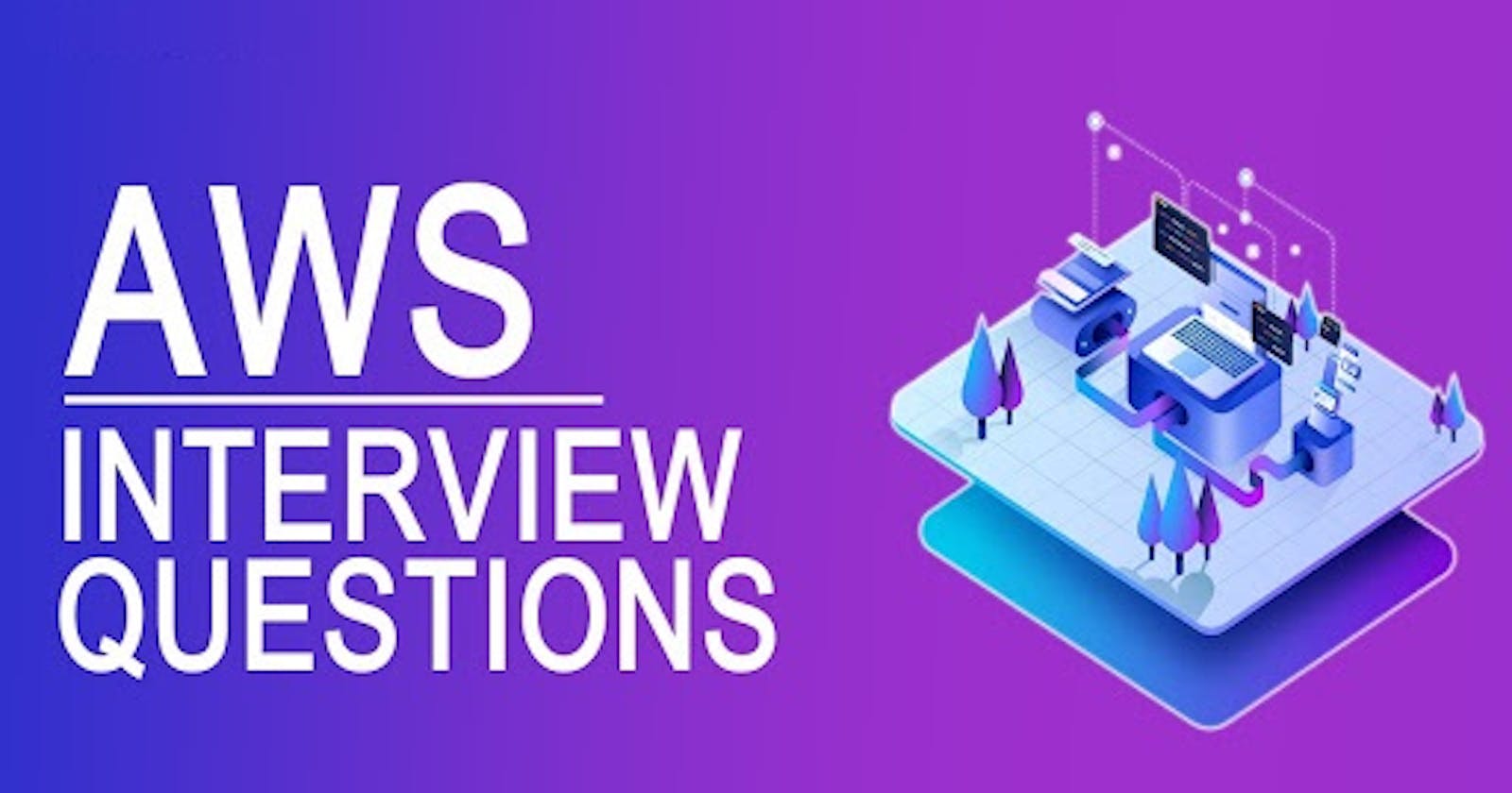 50 Best AWS Interview Questions in 2021