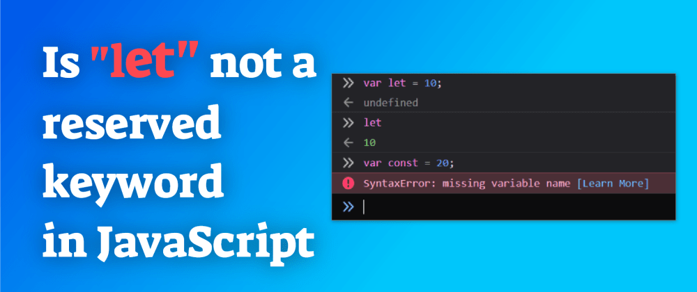 Is "let" not a reserved keyword in JavaScript