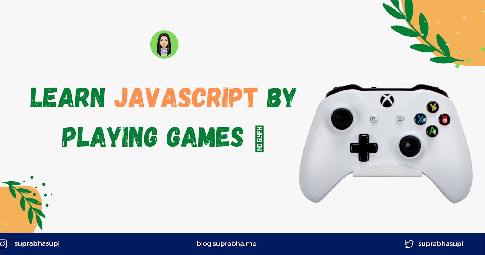 Learn JavaScript by Playing Games 🎮